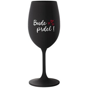 BUDE PRDEL! - černá sklenice na víno 350 ml