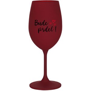 BUDE PRDEL! - bordo sklenice na víno 350 ml
