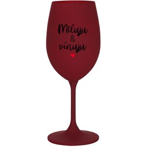 MILUJU & VÍNUJU - bordo sklenice na víno 350 ml
