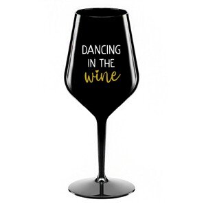 DANCING IN THE WINE - černá nerozbitná sklenice na víno 470 ml