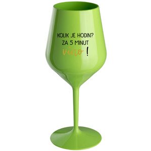 KOLIK JE HODIN? ZA 5 MINUT VÍNO! - zelená nerozbitná sklenice na víno 470 ml