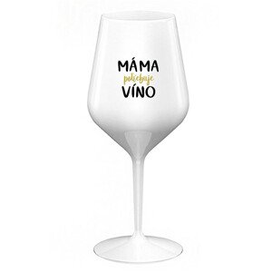 MÁMA POTŘEBUJE VÍNO - bílá nerozbitná sklenice na víno 470 ml