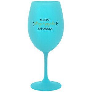 NEJLEPŠÍ STEJNĚ PSYCHO KAMARÁDKA - tyrkysová sklenice na víno 350 ml