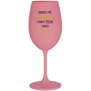 NIKDO MĚ NESPASE, MÁM ŽÍZEŇ JAKO PRASE - růžová sklenice na víno 350 ml
