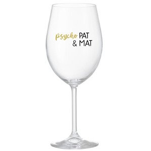 PSYCHO PAT&MAT - čirá sklenice na víno 350 ml