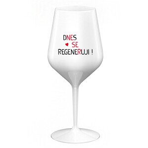 DNES SE REGENERUJI! - bílá nerozbitná sklenice na víno 470 ml