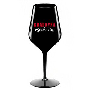 KRÁLOVNA VŠECH VÍN - černá nerozbitná sklenice na víno 470 ml