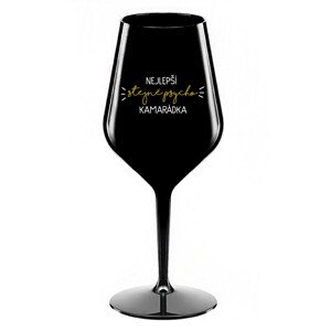 NEJLEPŠÍ STEJNĚ PSYCHO KAMARÁDKA - černá nerozbitná sklenice na víno 470 ml