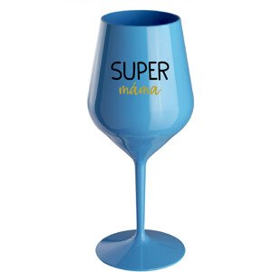 SUPER MÁMA - modrá nerozbitná sklenice na víno 470 ml