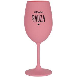 MÁMINA PAUZA - růžová sklenice na víno 350 ml
