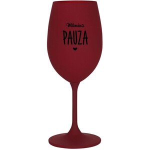MÁMINA PAUZA - bordo sklenice na víno 350 ml