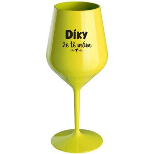 DÍKY ŽE TĚ MÁM - žlutá nerozbitná sklenice na víno 470 ml